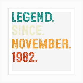 40 Years Old Gifts 40th Birthday Legend Since November 1982 1 Art Print