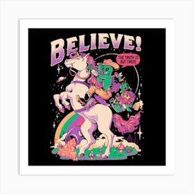 Believe - Funny Unicorn Alien Magic Gift 1 Art Print