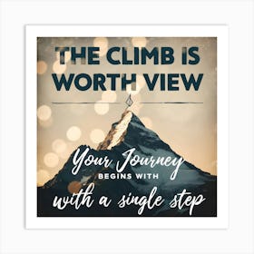 Climb Is Worth View Art Print