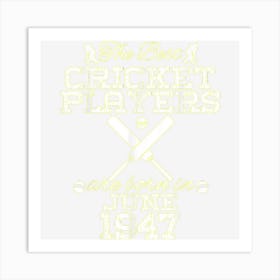 77 Year Old Birthday In June 1947 Best Cricket Players Art Print