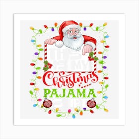 This Is My Christmas Pajama Shirt Funny Santa Lights Xmas Art Print