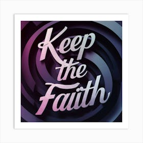 Keep The Faith 3 Art Print
