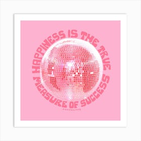 Happiness Is The True Measure Of Success Pink Art Print