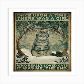 Once Upon A Time There Was A Girl Who Really Loved Cats Art Print