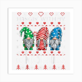 Hanging With My Gnomies Christmas Matching Ugly Sweater Gift Art Print