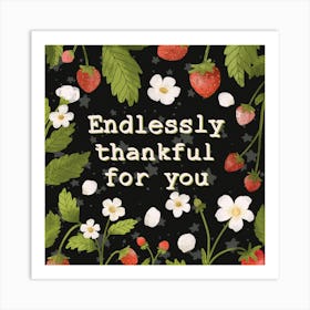 Endlessly thankful for you Art Print