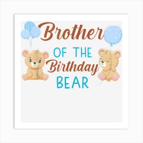 Brother Of The Birthday Boy Bear 1st Birthday Party Boy Art Print