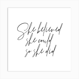 She Believed She Could So She Did Script Square Art Print