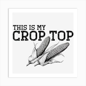 This Is My Crop Top Art Print