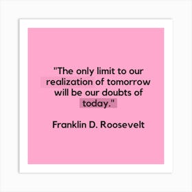 Franklin D Roosevelt Quote 1 Art Print