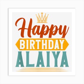 Happy Birthday Alaiya Art Print