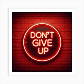 Don'T Give Up Sign 1 Art Print