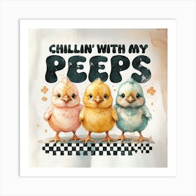 Chillin' With My Peeps Poster