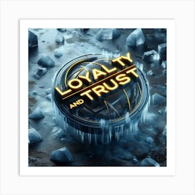 Loyalty And Trust Art Print