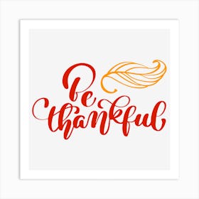 Be Thankful 1 Art Print