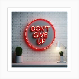 Don'T Give Up Sign Art Print