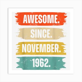 Awesome Since November 1962 60 Years Old Gifts 60th Birthday Art Print