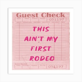 This Ain'T My First Rodeo Art Print