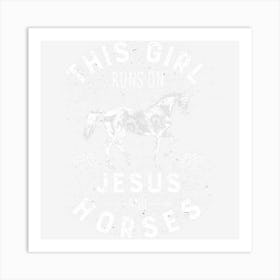 This Girl Runs On Jesus And Horses Horse Riding Equestrian Art Print