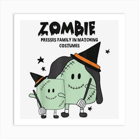 Zombie Presses Family In Matching Costumes Halloween Quote Art Print