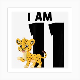 I Am 11 Tiger Eleventh Birthday Art Print