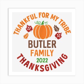 Butler Family Thanksgiving 2022 Thankful For My Tribe Art Print