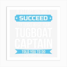 Tugboat Captain Funny Appreciation Gift Art Print