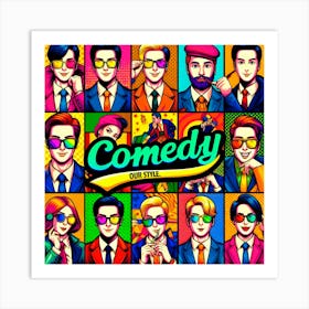 Comedy Our Style 7 Art Print