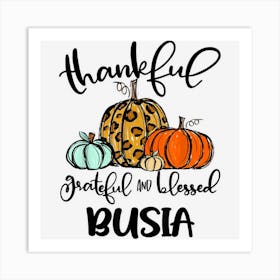 Thankful Grateful Blessed Busia Pumpkin Fall Thanksgiving Art Print