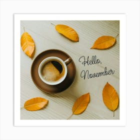 Hello November 1 Art Print