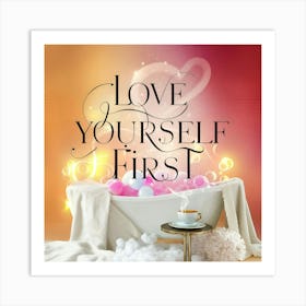 Love Yourself First Art Print