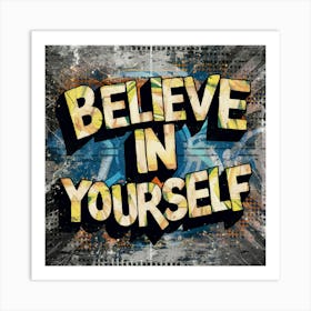 Believe In Yourself Art Print