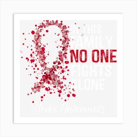 In This Family No One Fights Alone Stroke Awareness Survivor Art Print