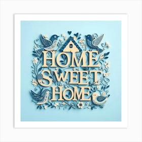 Home Sweet Home Art Print