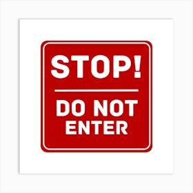Stop Do Not Enter Sign Art Print