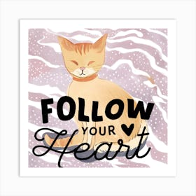 Follow Your Heart Art Print