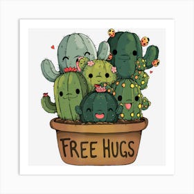 Free Cactus Hugs Cute Funny Cactus Present Art Print