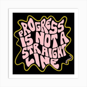 Progress Is Not A Straight Line In Pink Art Print