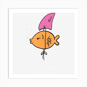 Fish With Attitude Funny Sassy Sarcastic Cute Shark Fin Art Print