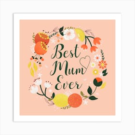 Best Mum Floral Wrath Square Art Print