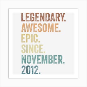 10th Birthday Legendary Epic Awesome Since November 2012 Art Print