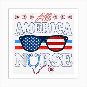 All America Nurse 4thof July Patriotic Usa Art Print