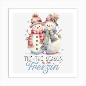 Tis The Season To Be Freezein Art Print