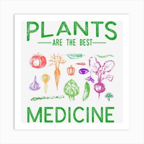 Vegan Plants Are The Best Medicine Wfpbd Art Print