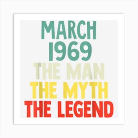 The Man Myth Legend 1969 March 53rd Birthday Gift For 53 Yea Art Print