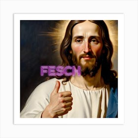 Bavarian thumbs up Jesus: Fesch (you look good) Art Print