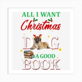 All I Want For Christmas Is Dog And Books Art Print