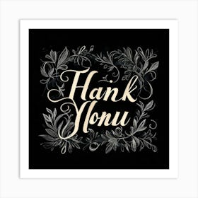 Calligraphic Font Transformation Of The Word Thank You Displayed In A Significant Vantage Point On (5) Art Print