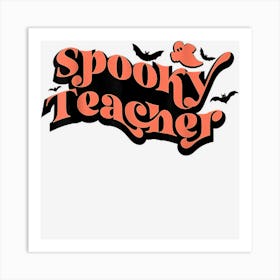 Retro Spooky Teacher Ghost Teacher Life Halloween Teacher Art Print