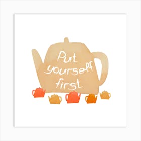 Put Yourself First 1 Art Print